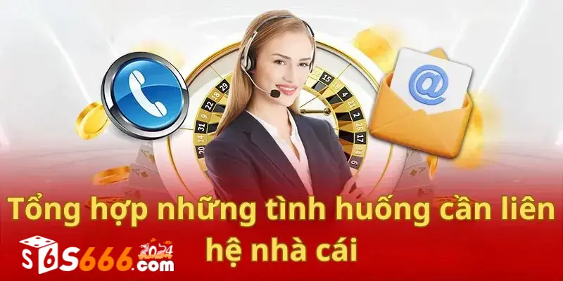 Khi nào bạn cần thực hiện liên hệ S666?