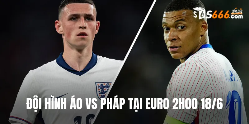 Đội hình dự kiến Áo vs Pháp trận đấu lúc 2h00 18/6