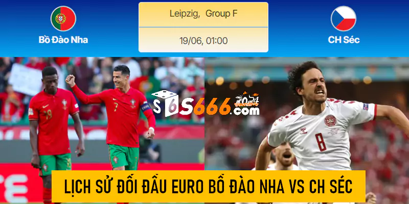 Lịch sử đối đầu Euro Bồ Đào Nha vs CH Séc 